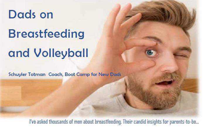 Dads on Breastfeeding and Volleyball